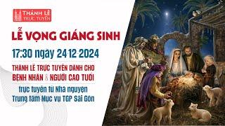 LỄ VỌNG GIÁNG SINH | 17:30 THỨ BA 24-12-2024 | TRUNG TÂM MỤC VỤ TGPSG