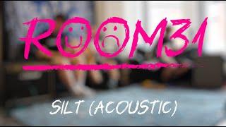 Silt (Acoustic) - Room31