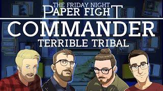 Terrible Tribal Commander || Friday Night Paper Fight 2023-03-17