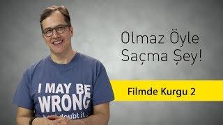 Filmde Kurgu 2 - Olmaz Öyle Saçma Şey - (Bölüm #20)