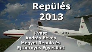 Repülés 2013 - Kvasz András Békés Megyei Repülő és Ejtőernyős Egyesület