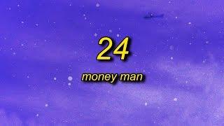 Money Man - 24 (Lyrics) | yo spice that b*tch up