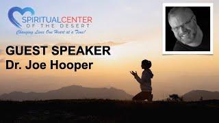 Talk Only -  "Accepting What Is!" Dr. Joe Hooper, Spiritual Center of the Desert Sunday Service