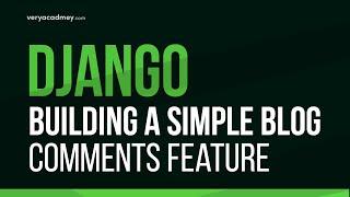 Learn Django - Building a Simple Blog Comment Feature - Django Building a Blog Series Part 2