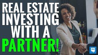 Investing In Real Estate With a Partner!