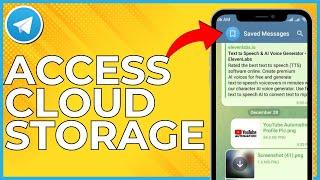 How to Access Telegram Cloud Storage - Full Guide