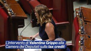 L'intervento di Valentina Grippo alla Camera dei Deputati sulla tax credit