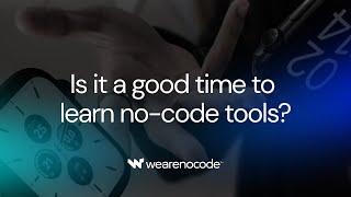 Should you Learn No-Code Tools Now? Find out