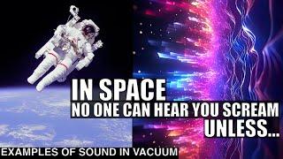 Experiment Makes Sound Travel in Vacuum of Space + Music Of The Universe