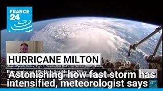 'Astonishing' how fast Milton has intensified, WMO meteorologist says • FRANCE 24 English