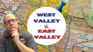 East Valley vs West Valley // Phoenix AZ // A Head to Head Comparison