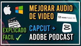 MEJORAR AUDIO De VIDEO con CAPCUT y ADOBE PODCAST