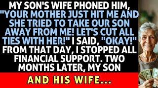 My Son's Wife Cut All Ties With Me From That Day, I Stopped All Financial Support In Two Months