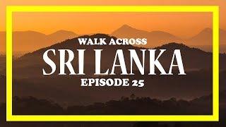 Walk Across Sri Lanka Vlog: Episode 25 Ramboda-Nuwara Eliya