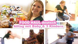 FOOD HAUL deutsch & Alltag mit Baby & Kindern 