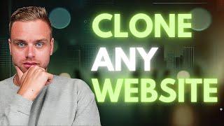 How To Clone Any Website In Just 10 Minutes