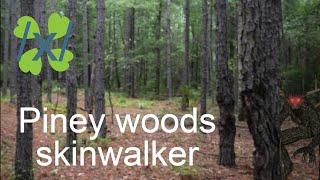 Greentext - /x/ - Piney woods skinwalker