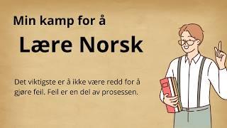 Min kamp for å lære norsk || Forbedre din norske || Lær å snakke norsk