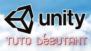 [ TUTO ] Unity débutant : apprendre à créer des Jeux-Video avec Unity : les bases