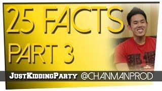 25 Facts - Casey Chan - Part 3