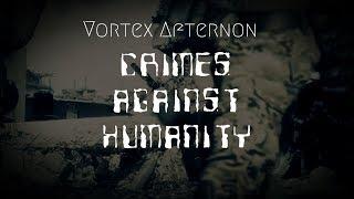Vortex Afternoon -  Crimes Against Humanity (Official Lyric Video)