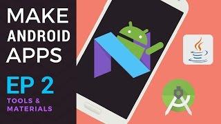 How to Make Android Apps - Ep 2 - Tools and Materials (Android Studio 2 and Java)