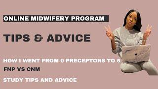 ONLINE CNM / NURSE PRACTITIONER PROGRAM + HOW I WENT FROM 0 PRECEPTORS TO 5 + FNP VS CNM+STUDY TIPS