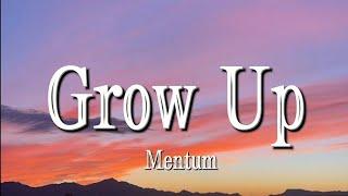 Mentum - Grow Up (Lyrics)