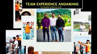 Experience Andamans Story, Team & Review