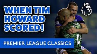 TIM HOWARD SCORES FROM 100 YARDS! | PL CLASSIC: GOALKEEPER'S FREAK GOAL FROM HIS OWN AREA