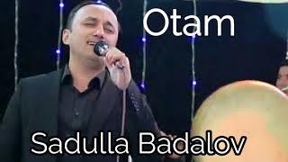 Sadulla Badalov "Otam" mp3 jonli ijro Садулла Бадалов "Отам мп3 жонли ижро