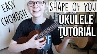 Shape of You - Ed Sheeran | EASY UKULELE TUTORIAL