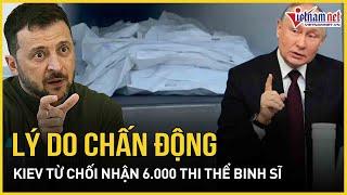 Nóng: Lý do chấn động khiến ông Zelensky từ chối lấy lại 6.000 thi thể của binh lính Ukraine tử trận