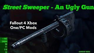 Street Sweeper - An Ugly Gun Fallout 4 Xbox One/PC Mods