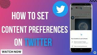 How to Manage your Twitter Timeline and Content Preferences - Twitter