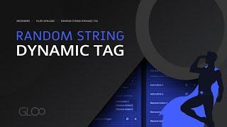 Random String Dynamic Tag - Gloo Fluid Dynamic - Tutorial