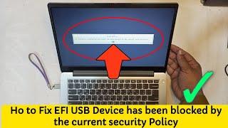 Ho to Fix EFI USB Device has been blocked by the current security Policy