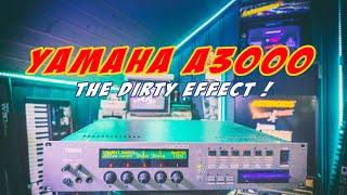 Yamaha A3000 | The Dirty Effects Exposed