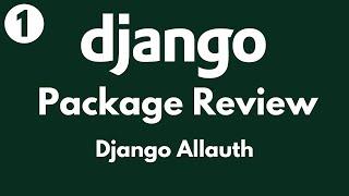 Django Package Review // Episode 1 - Django Allauth