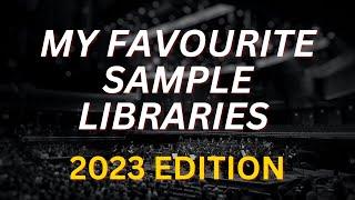 My Favourite Sample Libraries of 2023!