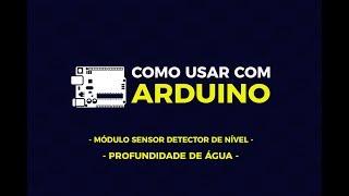 Como usar com Arduino - Módulo Sensor Detector de Nível / Profundidade de Água