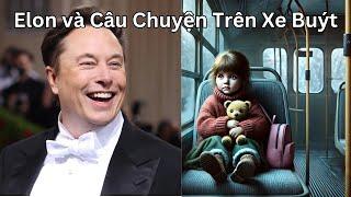 Elon Musk và câu chuyện trên xe buýt, điều gì xảy ra tiếp theo sẽ làm tan chảy trái tim bạn.