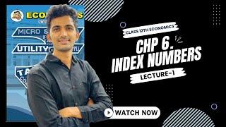 CLASS 12th ECO CHAPTER 6 Economics Chp 6  Concept of Index numbers   JAYESH RAJGOR