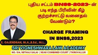 புதிய சட்டம் (BNSS,2023) ன் படி குற்றச்சாட்டு வனைதல் பற்றி சொல்லுகின்ற பிரிவுகள் எவை? | Charge BNSS