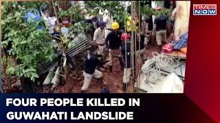 Landslide hits Guwahati after heavy rain, four buried alive | Breaking News | Times Now