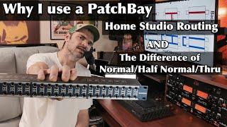 Why I use a PatchBay in my Home Studio - Routing and The Differences of Normal/Half Normal/Thru