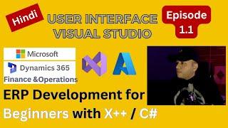 ERP UI Visual Studio For Beginners | Microsoft Dynamics 365 Finance Episode 1.1 Hindi #CursorRun