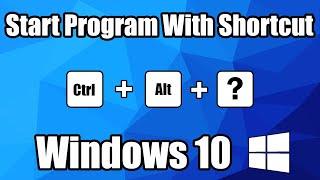 How to open a program with a custom shortcut in Windows 10