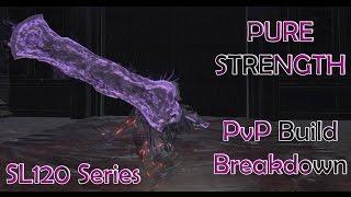 Pure STRENGTH PvP Build (Part 1) - Dark Souls 3 - SL120 Series