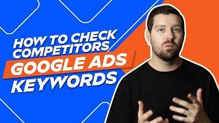 How To Check Competitors Google Ads Keywords